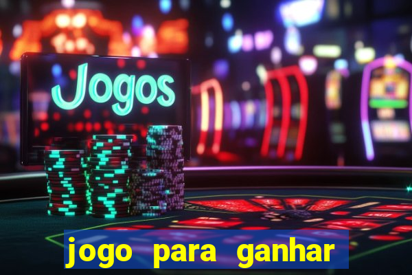 jogo para ganhar dinheiro de verdade no pix sem deposito